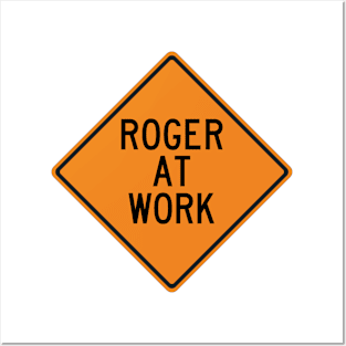 Roger at Work Funny Warning Sign Posters and Art